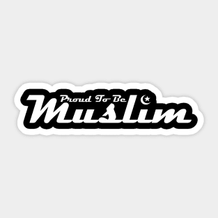 Proud to be Muslim Sticker